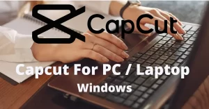 Capcut FOR PC Video Editing Software V1.6.0 2024