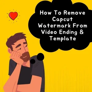 How to Remove Capcut Watermark in Template or Ending 2024